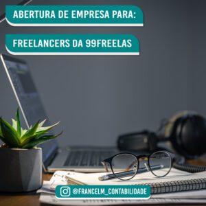 Abertura de empresa (CNPJ) Para Freelancers da 99Freelas: Como constituir?