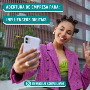 Abertura de empresa (CNPJ) Para Influencers Digitais: Como funciona?